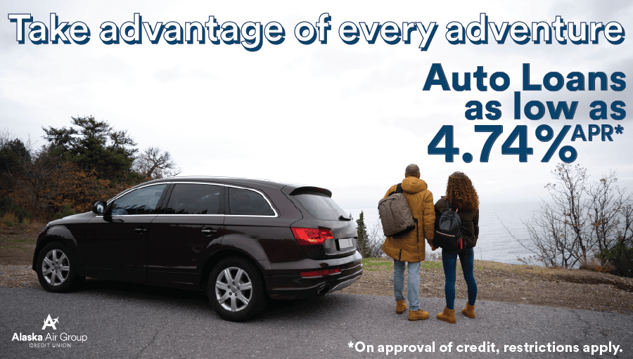 Take advantage of every adventure. Auto loans as low as 4.74% APR* *On approval of credit, restrictions apply.